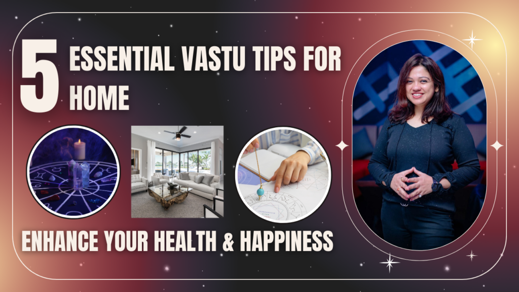 5 Essential Vastu Tips for Home Enhance Your Health & Happiness (2)